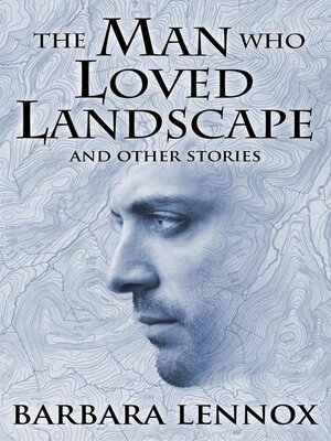 cover image of The Man who Loved Landscape
